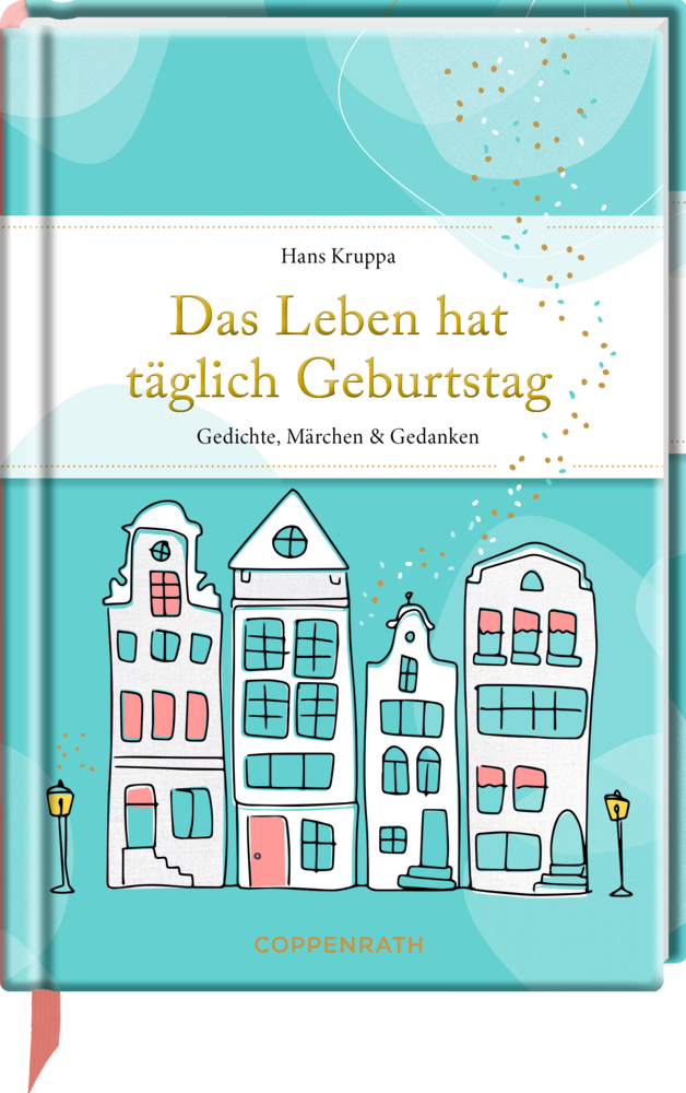 Cover: 9783649641506 | Das Leben hat täglich Geburtstag | Gedichte, Märchen &amp; Gedanken | Buch