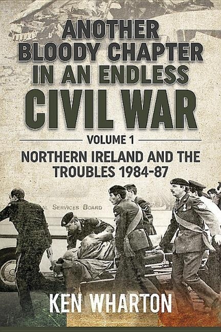 Cover: 9781911096276 | Another Bloody Chapter in an Endless Civil War: Volume 1 - Northern...
