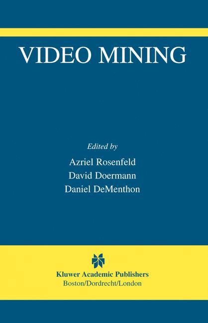 Cover: 9781402075490 | Video Mining | Azriel Rosenfeld (u. a.) | Buch | ix | Englisch | 2003