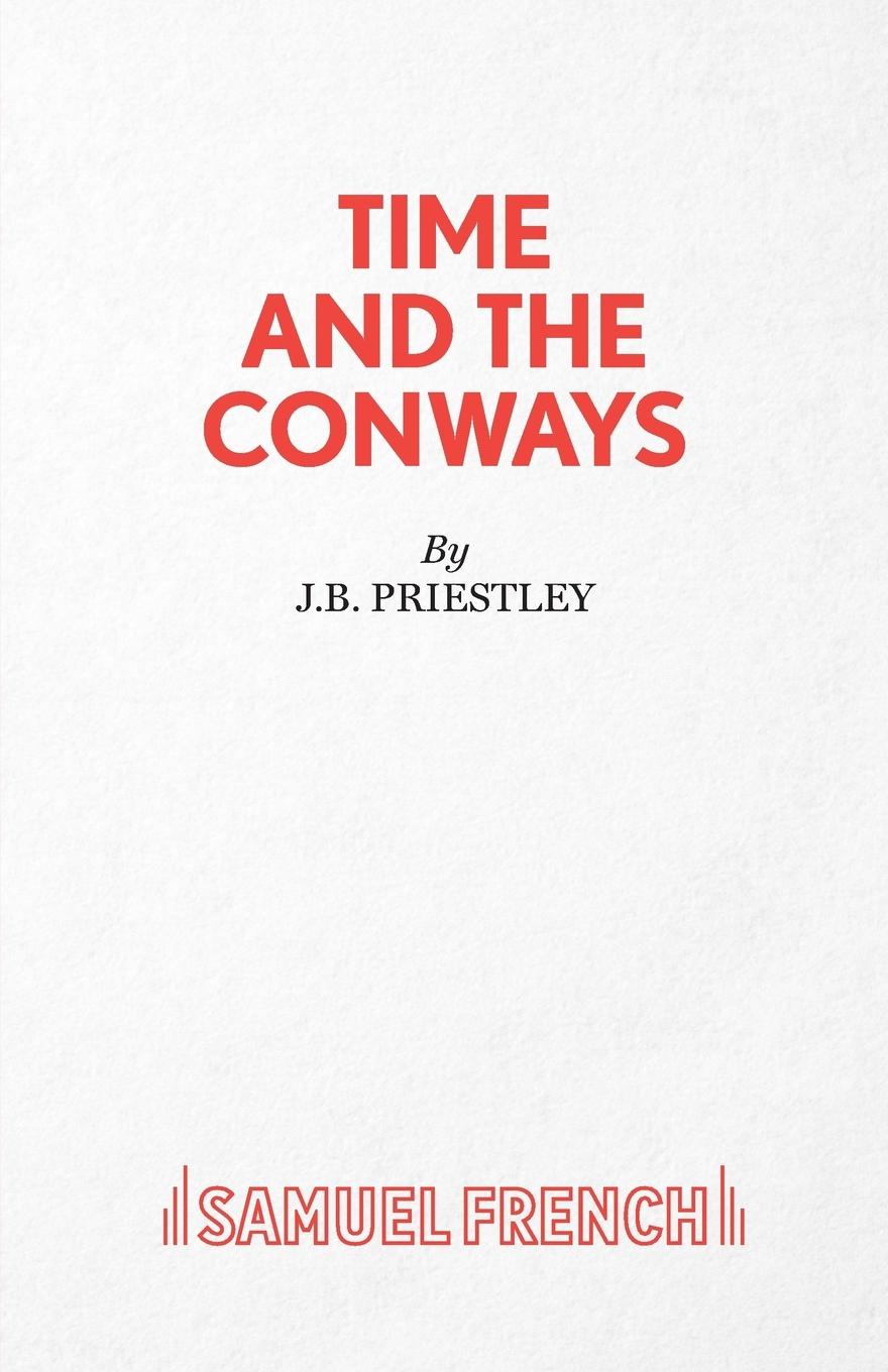 Cover: 9780573014468 | Time and The Conways | J B Priestly | Taschenbuch | Paperback | 2010