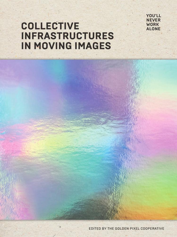 Cover: 9783903172777 | You'll never work alone | Collective infrastructures in moving images