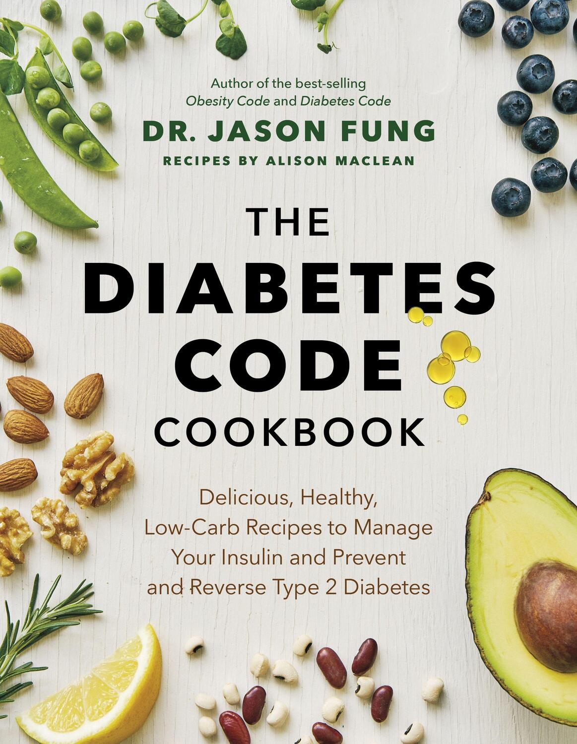 Cover: 9781771647915 | The Diabetes Code Cookbook: Delicious, Healthy, Low-Carb Recipes to...