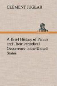 Cover: 9783849516994 | A Brief History of Panics and Their Periodical Occurrence in the...
