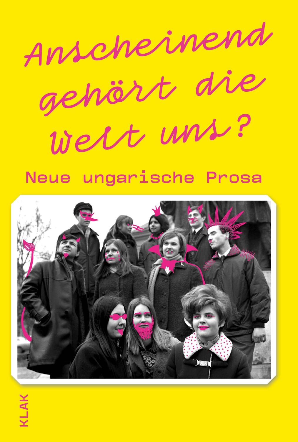 Cover: 9783948156794 | Anscheinend gehört die Welt uns? | Neue ungarische Prosa | Taschenbuch