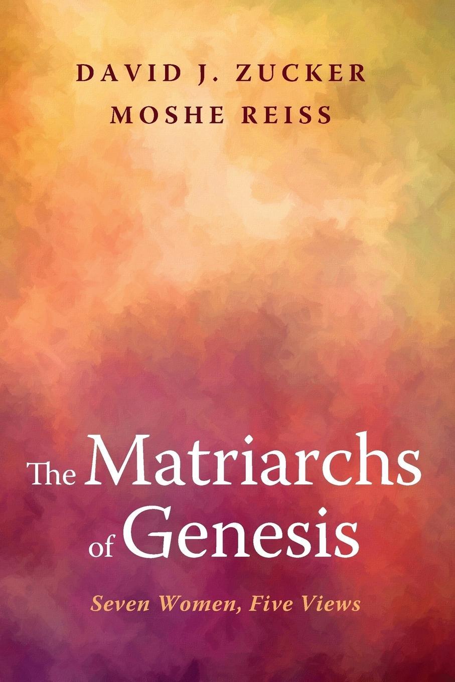 Cover: 9781625643964 | The Matriarchs of Genesis | David J. Zucker | Taschenbuch | Paperback