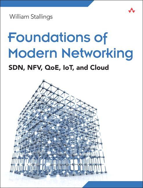 Cover: 9780134175393 | Foundations of Modern Networking | SDN, NFV, QoE, IoT, and Cloud