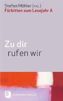 Cover: 9783796616181 | Zu dir rufen wir | Fürbitten zum Lesejahr A | Taschenbuch | 147 S.