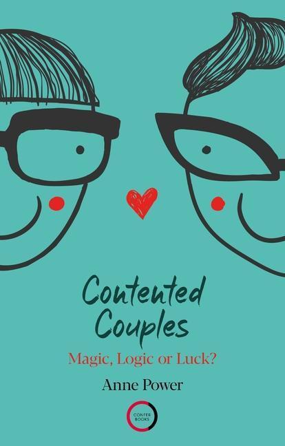 Cover: 9781913494469 | Contented Couples | Magic, Logic or Luck? | Anne Power | Taschenbuch