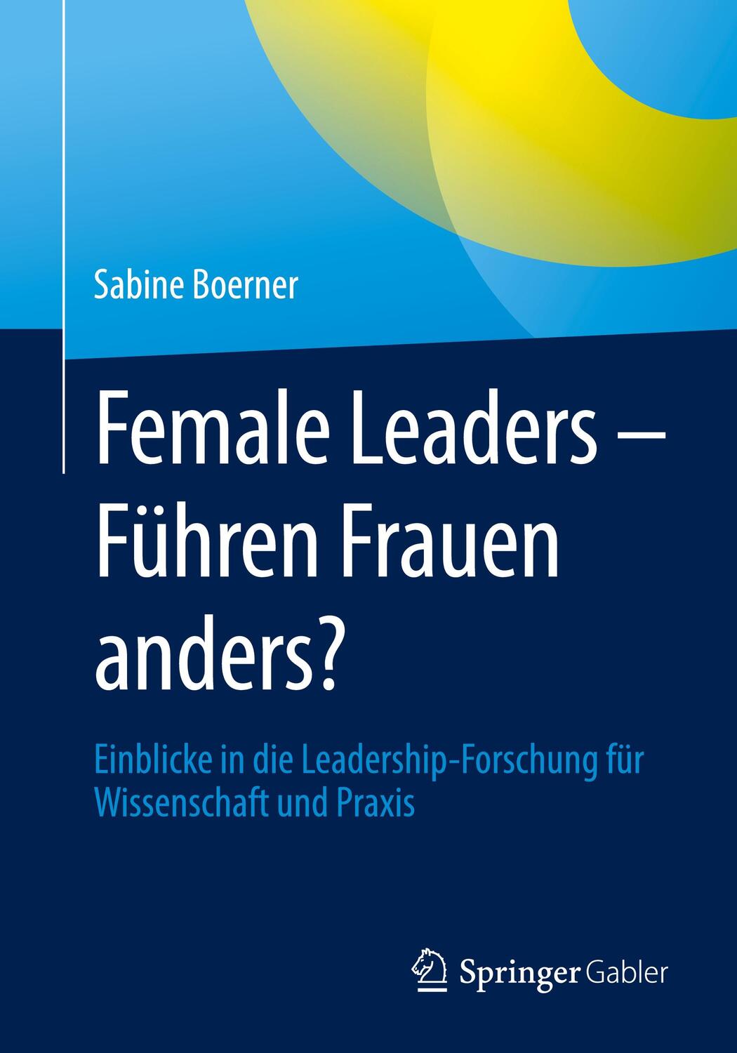 Cover: 9783658415457 | Female Leaders - Führen Frauen anders? | Sabine Boerner | Taschenbuch