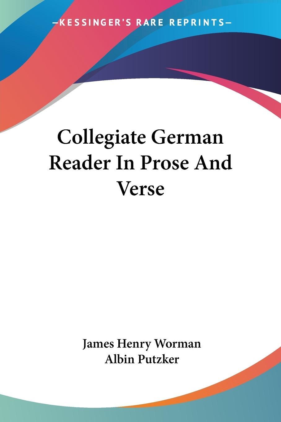 Cover: 9781432643447 | Collegiate German Reader In Prose And Verse | James Henry Worman