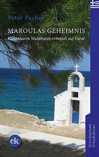 Cover: 9783948972271 | Maroulas Geheimnis | Kommissarin Waldmann ermittelt auf Paros | Pachel