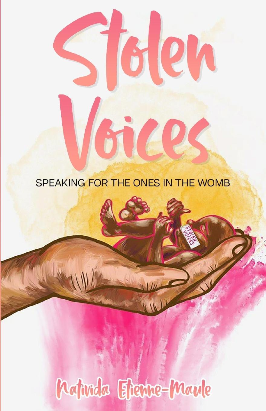 Cover: 9781736032800 | Stolen Voices | Speaking for the Ones in the Womb | Etienne-Maule