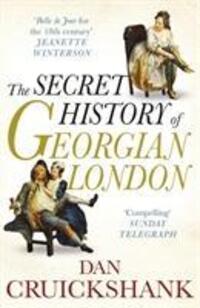 Cover: 9780099527961 | The Secret History of Georgian London | Dan Cruickshank | Taschenbuch