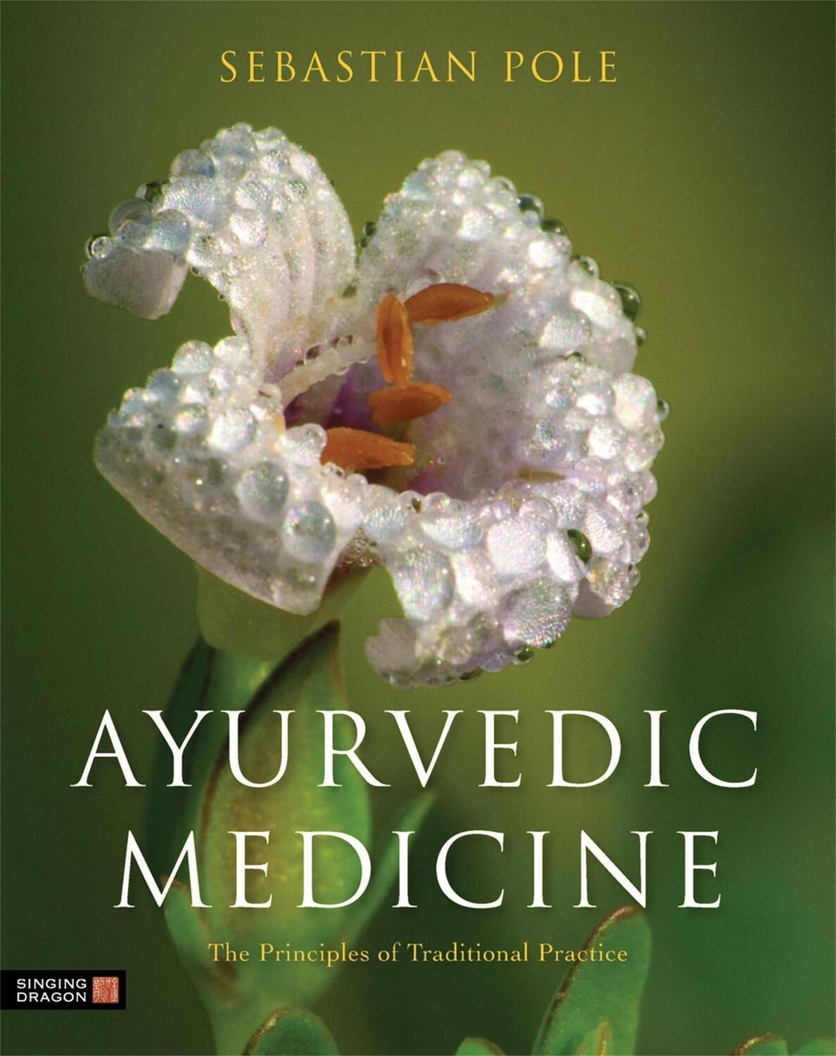 Cover: 9781848191136 | Ayurvedic Medicine | The Principles of Traditional Practice | Pole