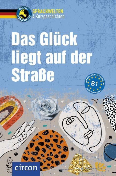 Cover: 9783817442805 | Das Glück liegt auf der Straße | Deutsch als Fremdsprache (DaF) B1