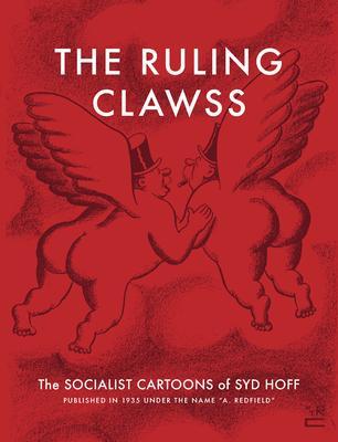 Cover: 9781681377414 | The Ruling Clawss | The Socialist Cartoons of Syd Hoff | Syd Hoff