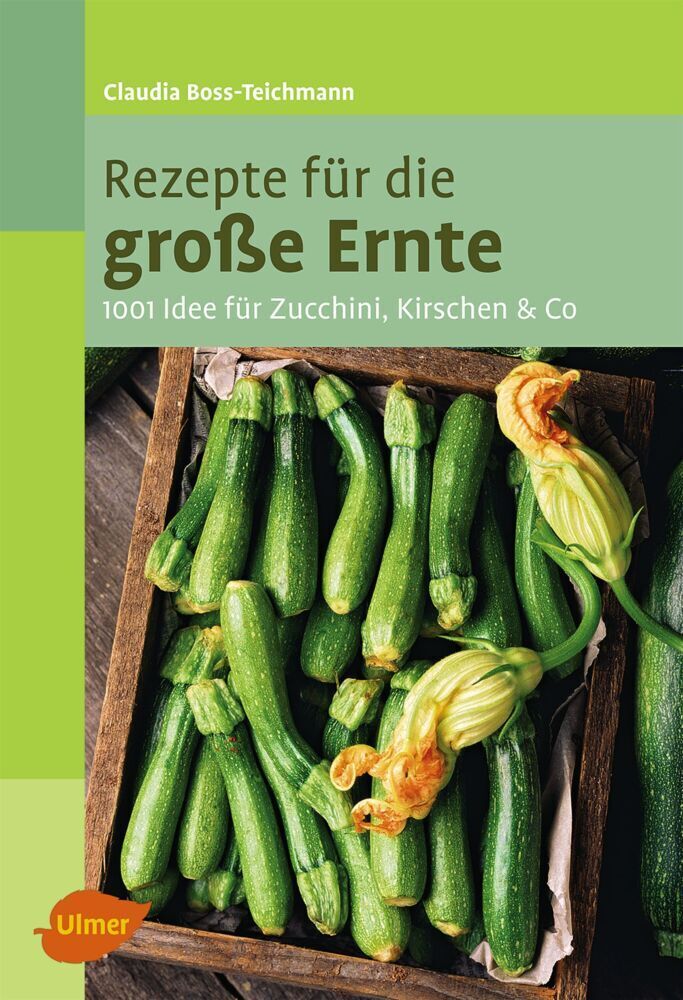 Cover: 9783800176717 | Rezepte für die große Ernte | Claudia Boss-Teichmann | Taschenbuch