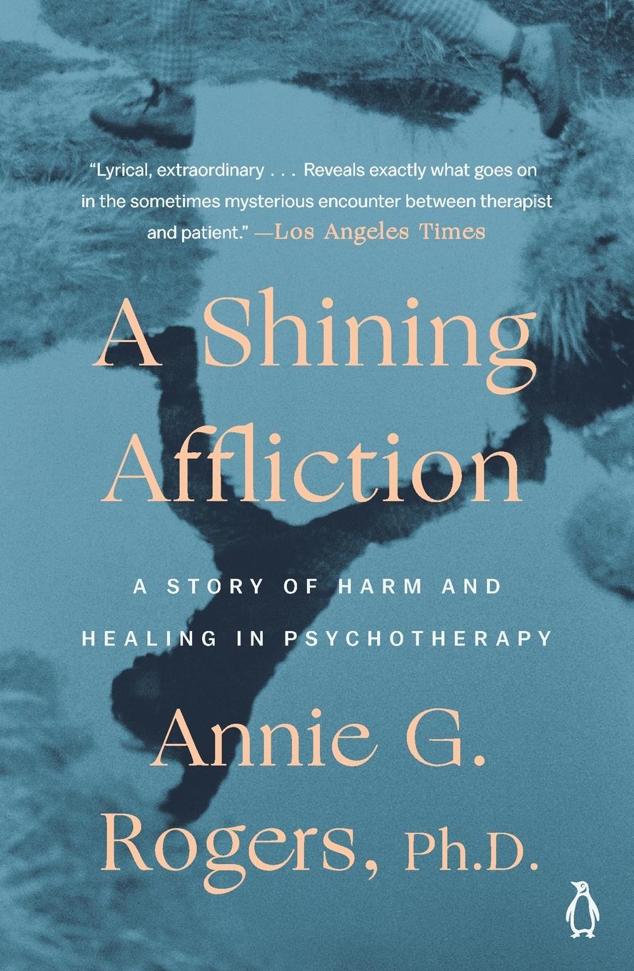 Cover: 9780140240122 | A Shining Affliction | A Story of Harm and Healing in Psychotherapy