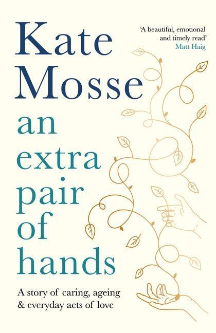 Cover: 9781788162616 | An Extra Pair of Hands: A Story of Caring, Ageing and Everyday Acts...