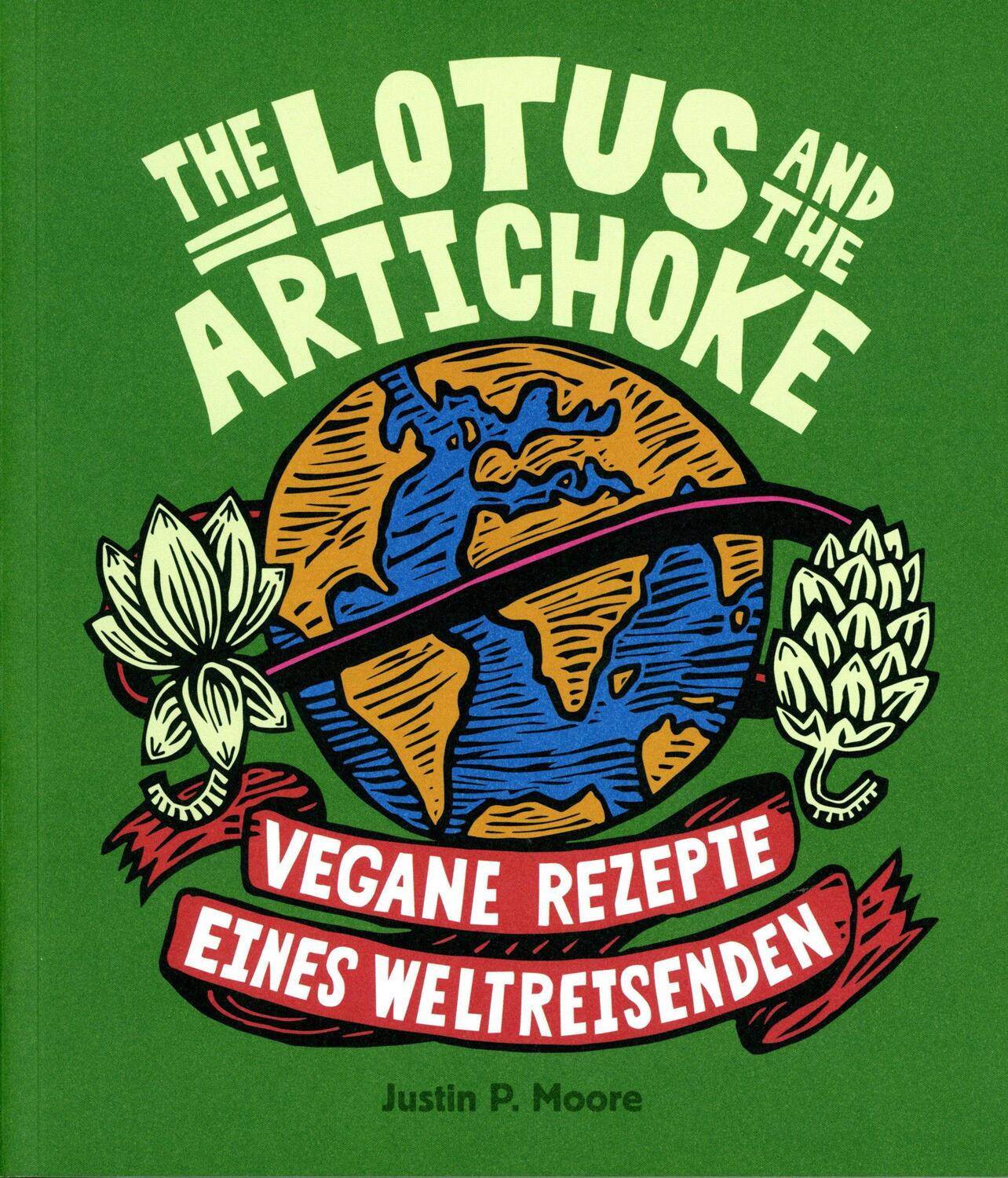 Cover: 9783955750114 | The Lotus and the Artichoke | Vegane Entdeckungen eines Weltreisenden