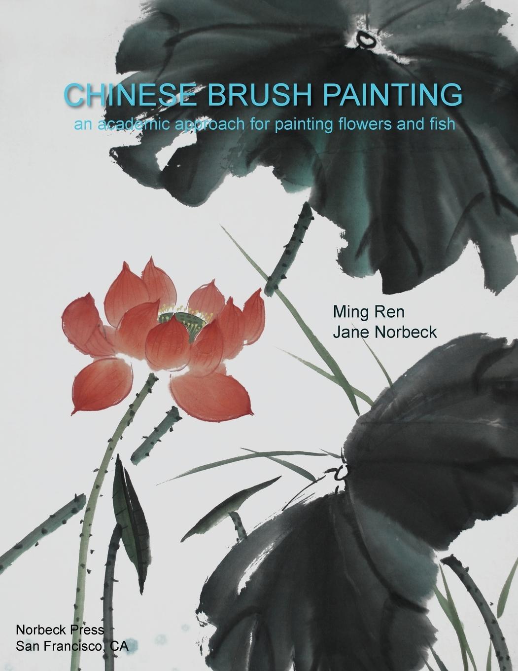 Cover: 9780984291502 | Chinese Brush Painting | Ming Ren (u. a.) | Taschenbuch | Paperback