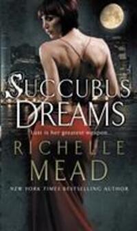 Cover: 9780553819113 | Succubus Dreams | Urban Fantasy | Richelle Mead | Taschenbuch | 2008