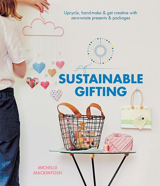 Cover: 9781743796818 | Sustainable Gifting | Michelle Mackintosh | Buch | Gebunden | Englisch