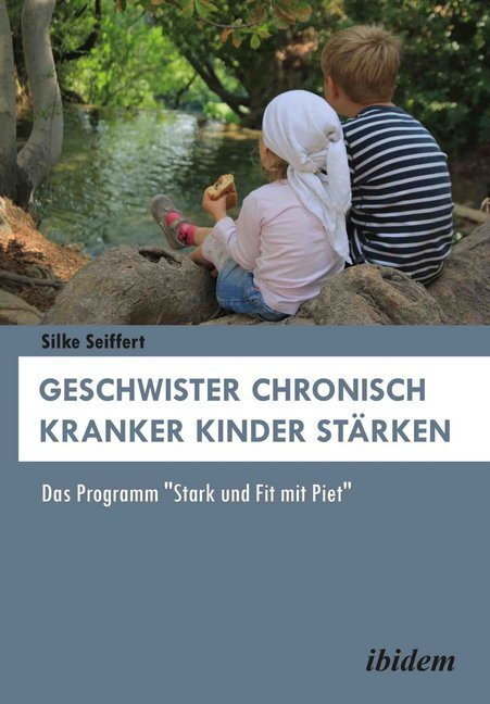 Cover: 9783838210582 | Geschwister chronisch kranker Kinder stärken | Silke Seiffert | Buch