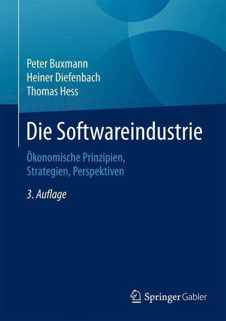 Cover: 9783662455883 | Die Softwareindustrie | Peter Buxmann (u. a.) | Buch | Deutsch | 2015