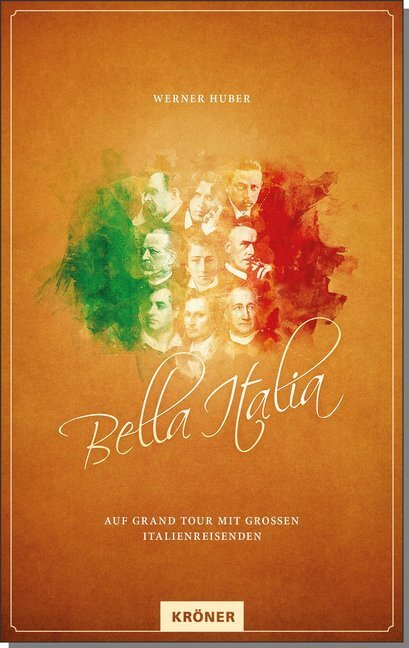 Cover: 9783520664013 | Bella Italia | Auf den Spuren großer Italienreisender | Werner Huber