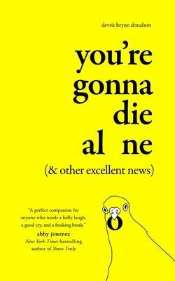 Cover: 9798212877114 | You're Gonna Die Alone (&amp; Other Excellent News) | Donalson | Buch