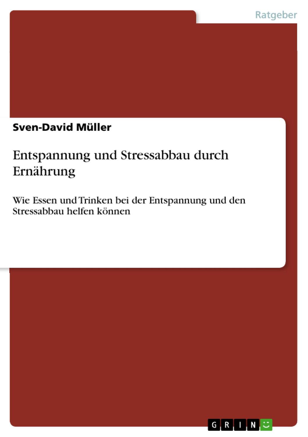 Cover: 9783668555518 | Entspannung und Stressabbau durch Ernährung | Sven-David Müller | Buch