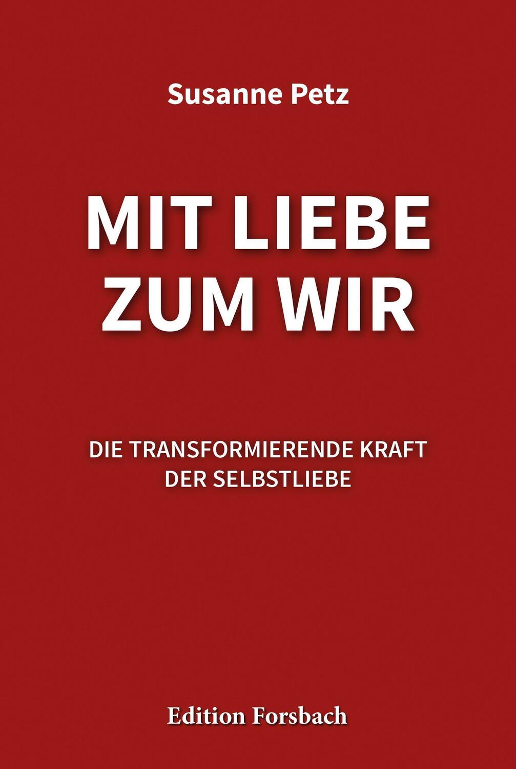 Cover: 9783959042024 | Mit Liebe zum Wir | Die transformierende Kraft der Selbstliebe | Petz
