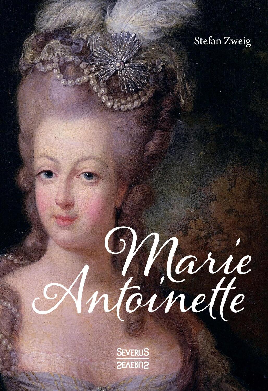 Cover: 9783958017634 | Marie Antoinette | Stefan Zweig | Buch | Deutsch | 2021 | Severus