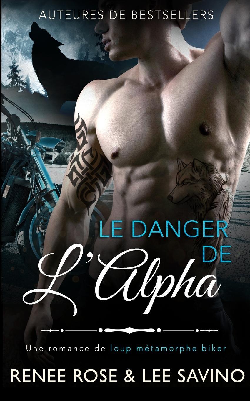 Cover: 9781636930213 | Le Danger de l'Alpha | Lee Savino | Taschenbuch | alpha bad boys