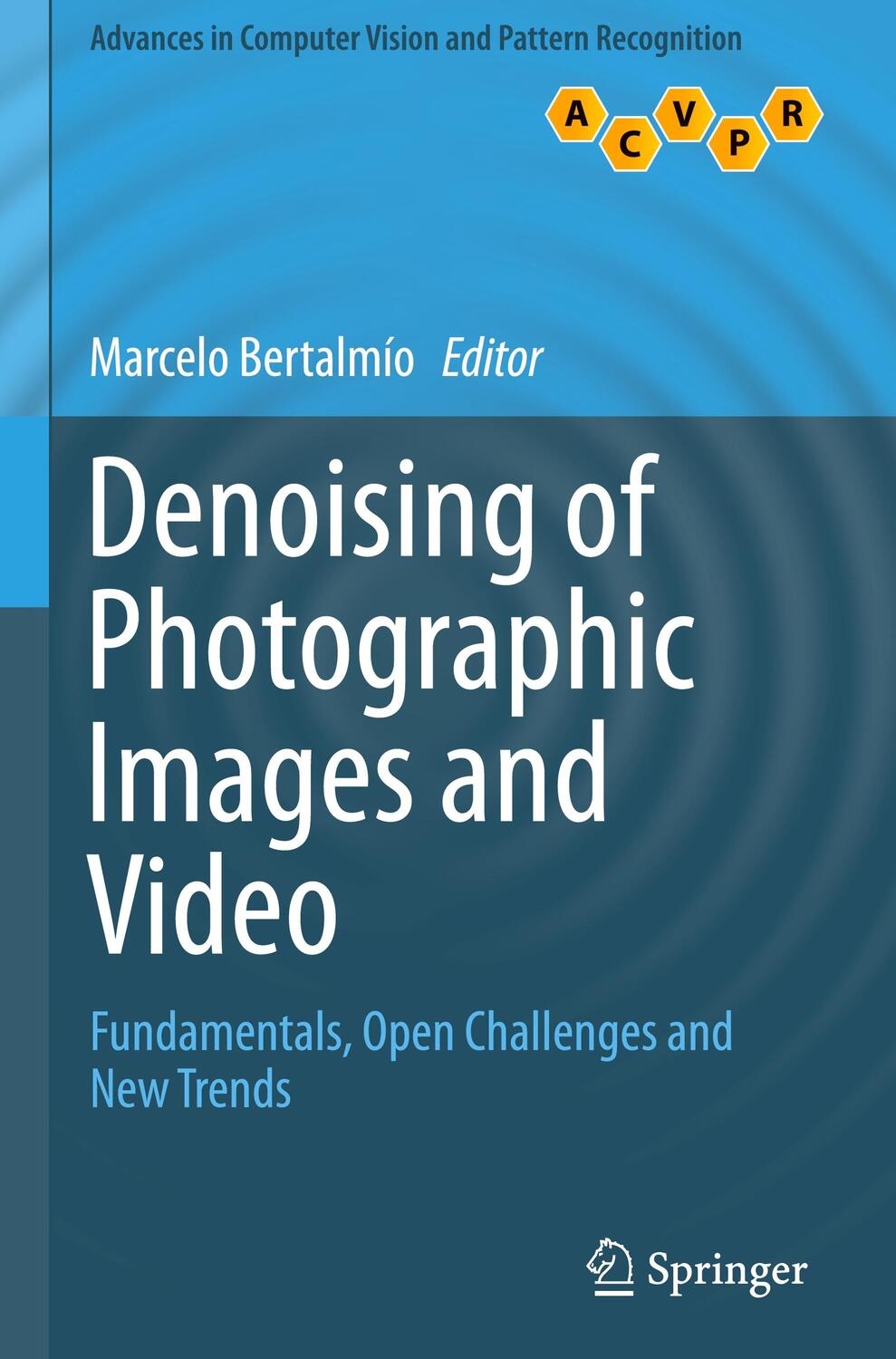 Cover: 9783319960289 | Denoising of Photographic Images and Video | Marcelo Bertalmío | Buch
