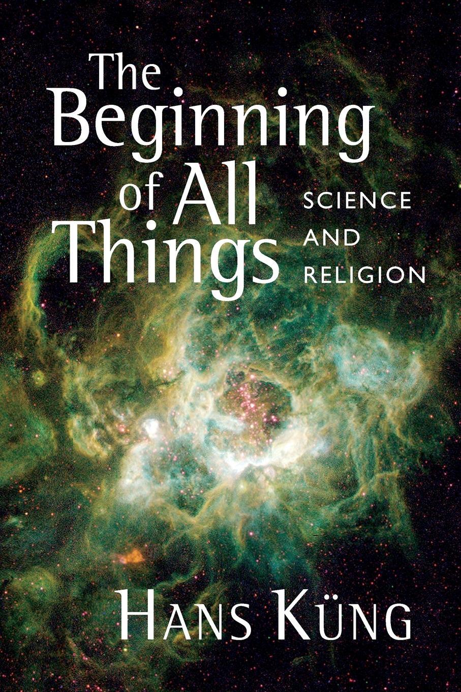 Cover: 9780802863591 | Beginning of All Things | Science and Religion | Hans Küng | Buch