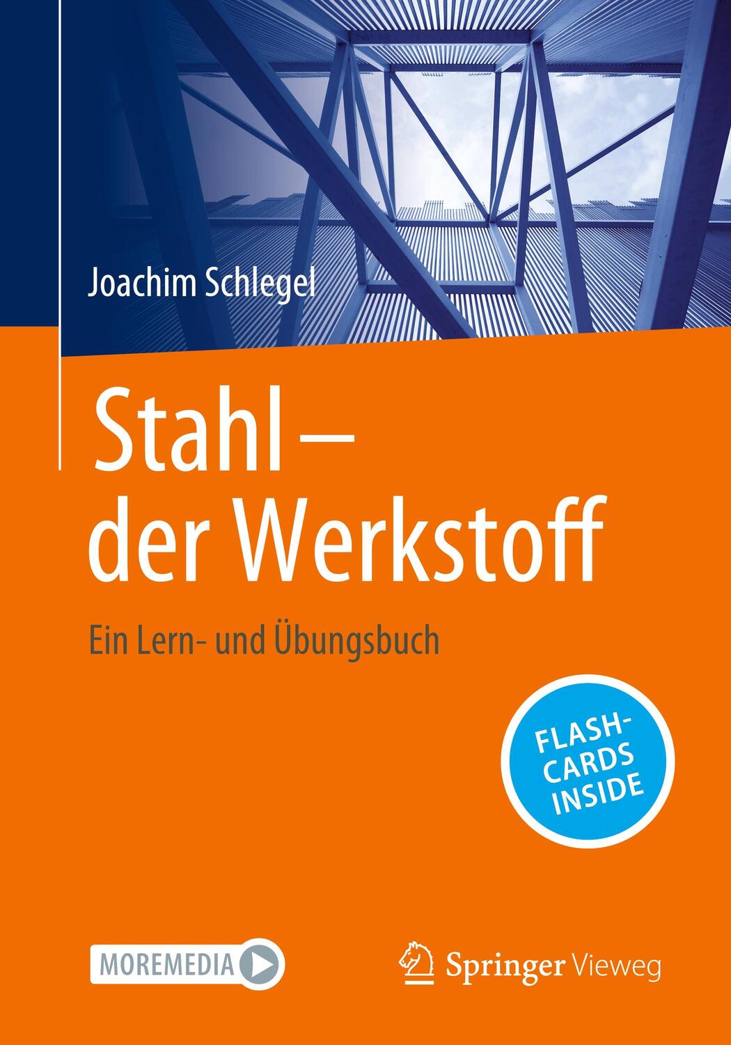 Cover: 9783658402549 | Stahl - der Werkstoff | Ein Lern- und Übungsbuch | Joachim Schlegel