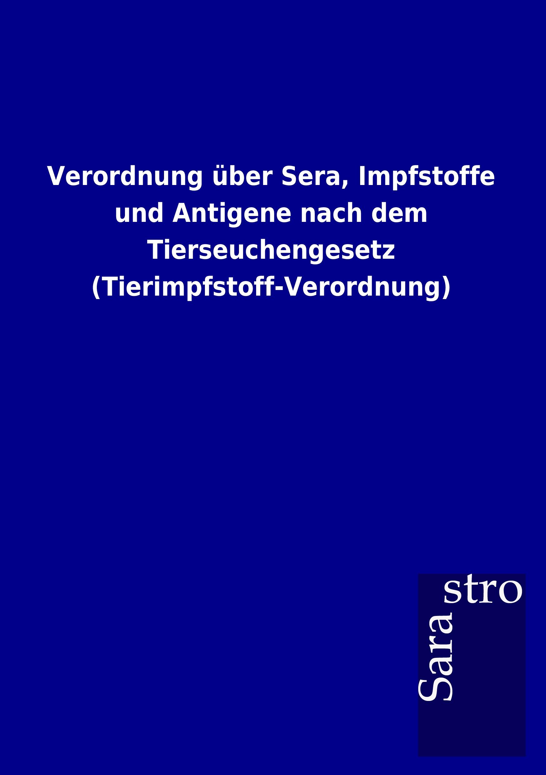 Cover: 9783864717765 | Verordnung über Sera, Impfstoffe und Antigene nach dem...