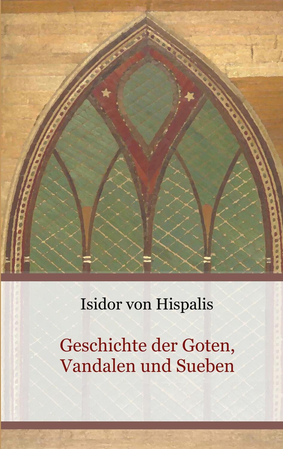 Cover: 9783755781097 | Geschichte der Goten, Vandalen und Sueben | Isidor von Hispalis | Buch