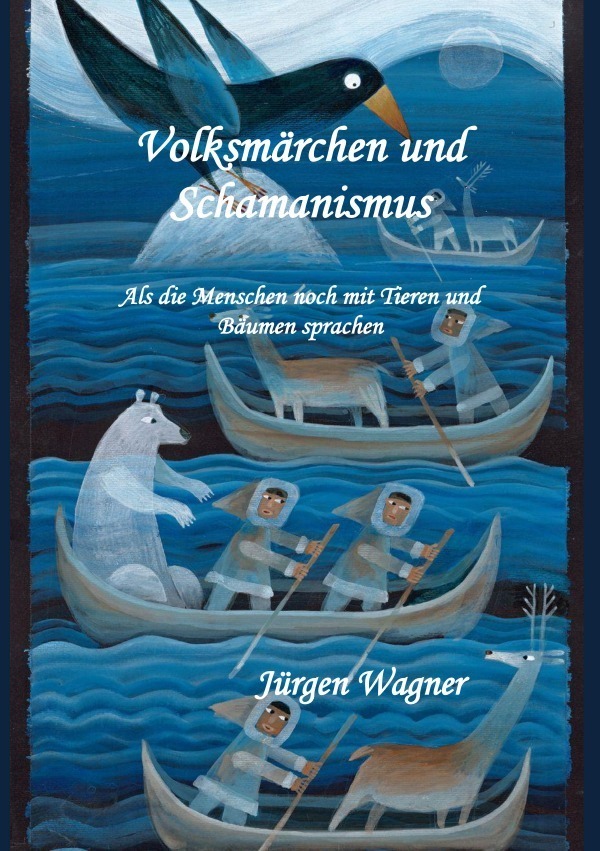 Cover: 9783746789958 | Volksmärchen und Schamanismus | Jürgen Wagner | Taschenbuch | epubli