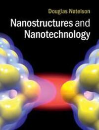 Cover: 9780521877008 | Nanostructures and Nanotechnology | Douglas Natelson | Buch | Englisch