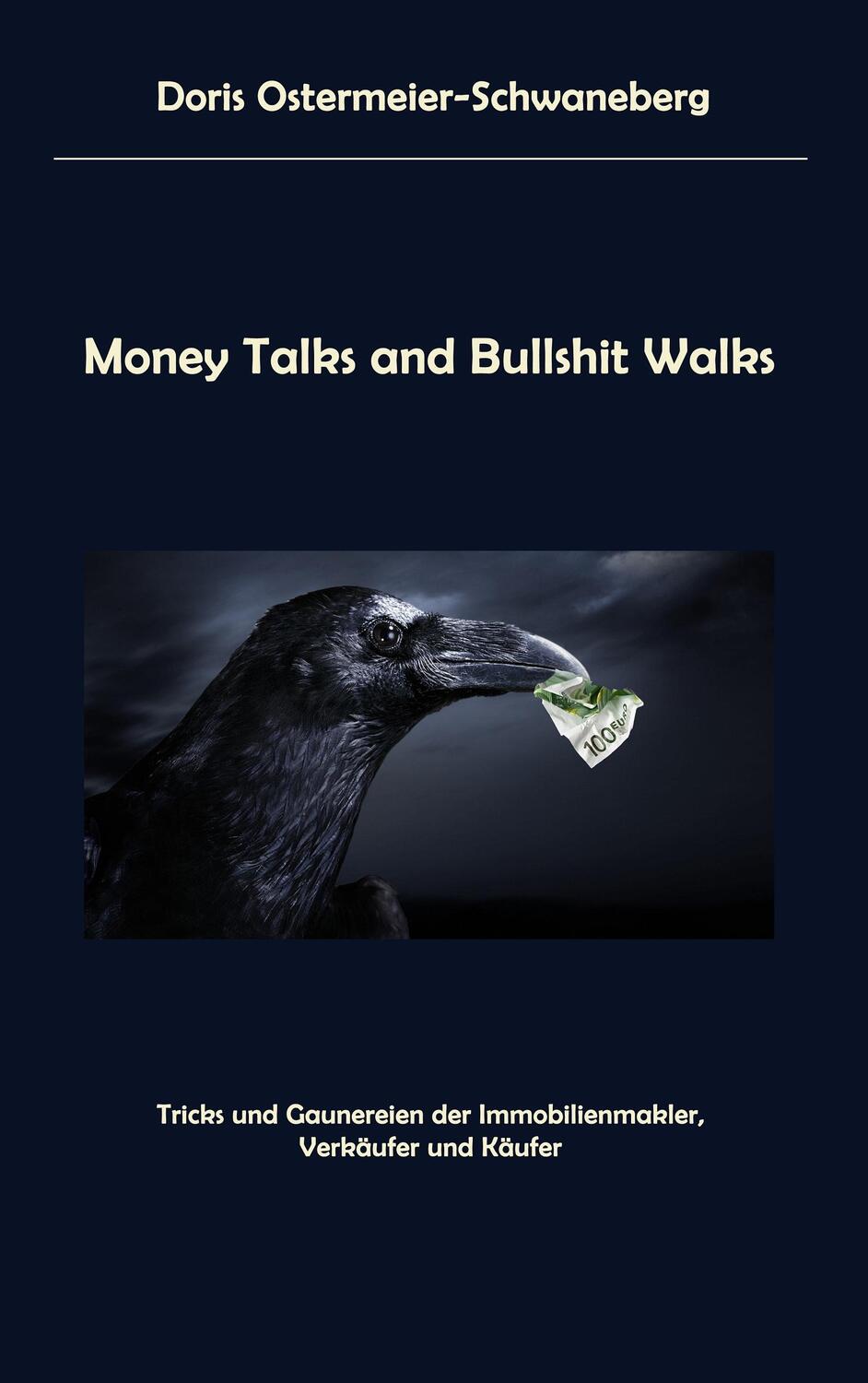 Cover: 9783842371743 | Money Talks and Bullshit Walks | Doris Ostermeier-Schwaneberg | Buch
