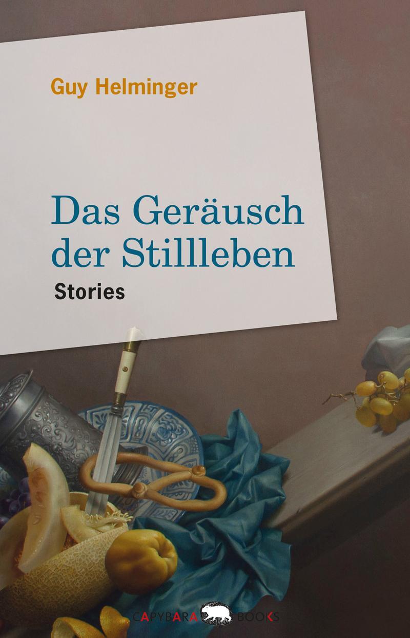 Cover: 9789995943530 | Das Geräusch der Stillleben | Stories | Guy Helminger | Buch | 352 S.