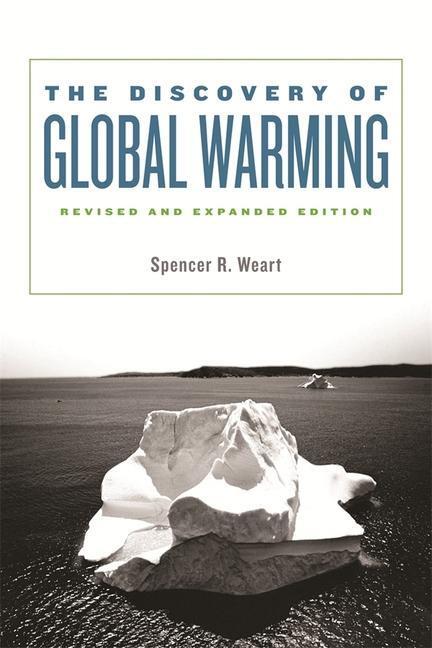 Cover: 9780674031890 | The Discovery of Global Warming | Revised and Expanded Edition | Weart