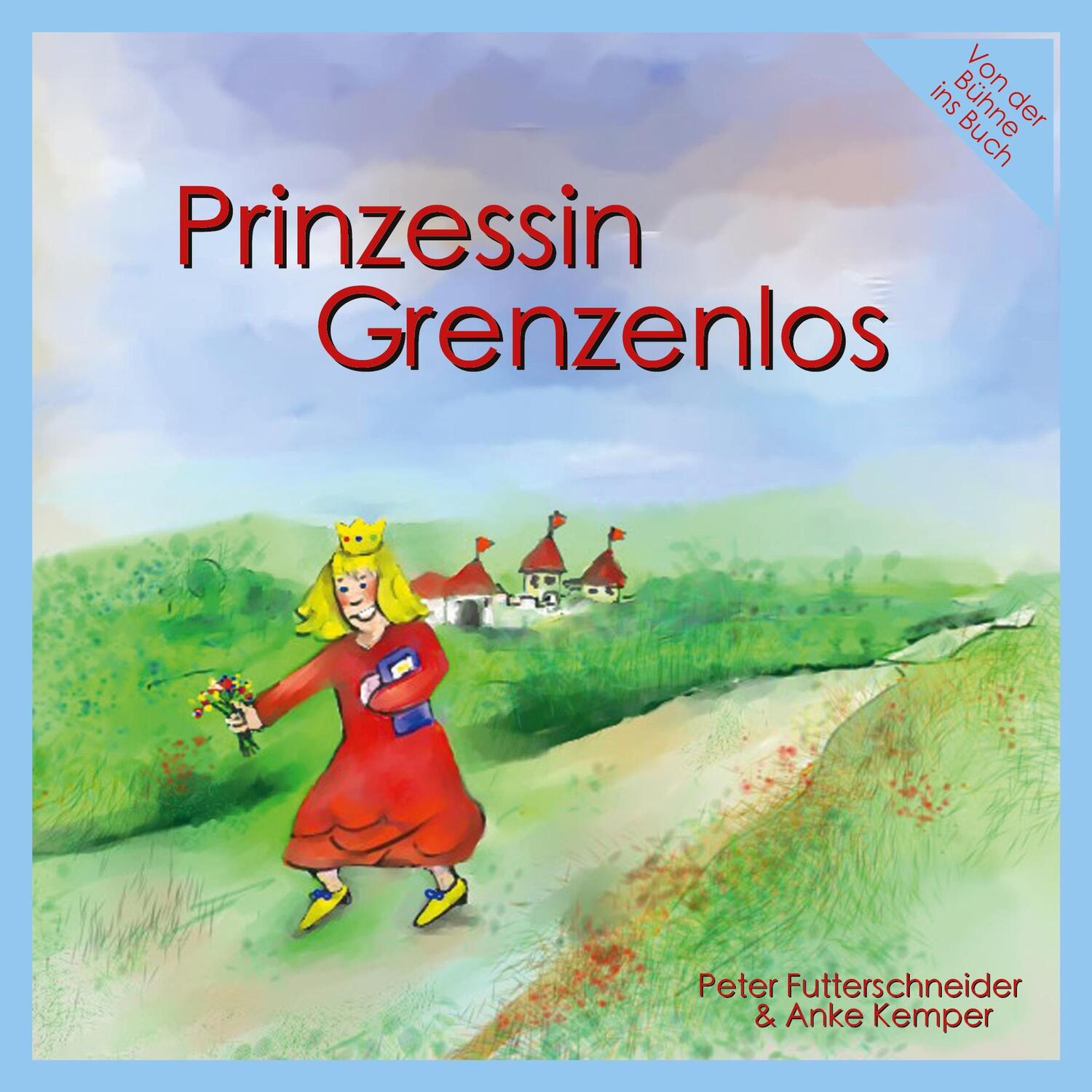 Cover: 9783755726609 | Prinzessin Grenzenlos | Von der Bühne ins Buch | Peter Futterschneider