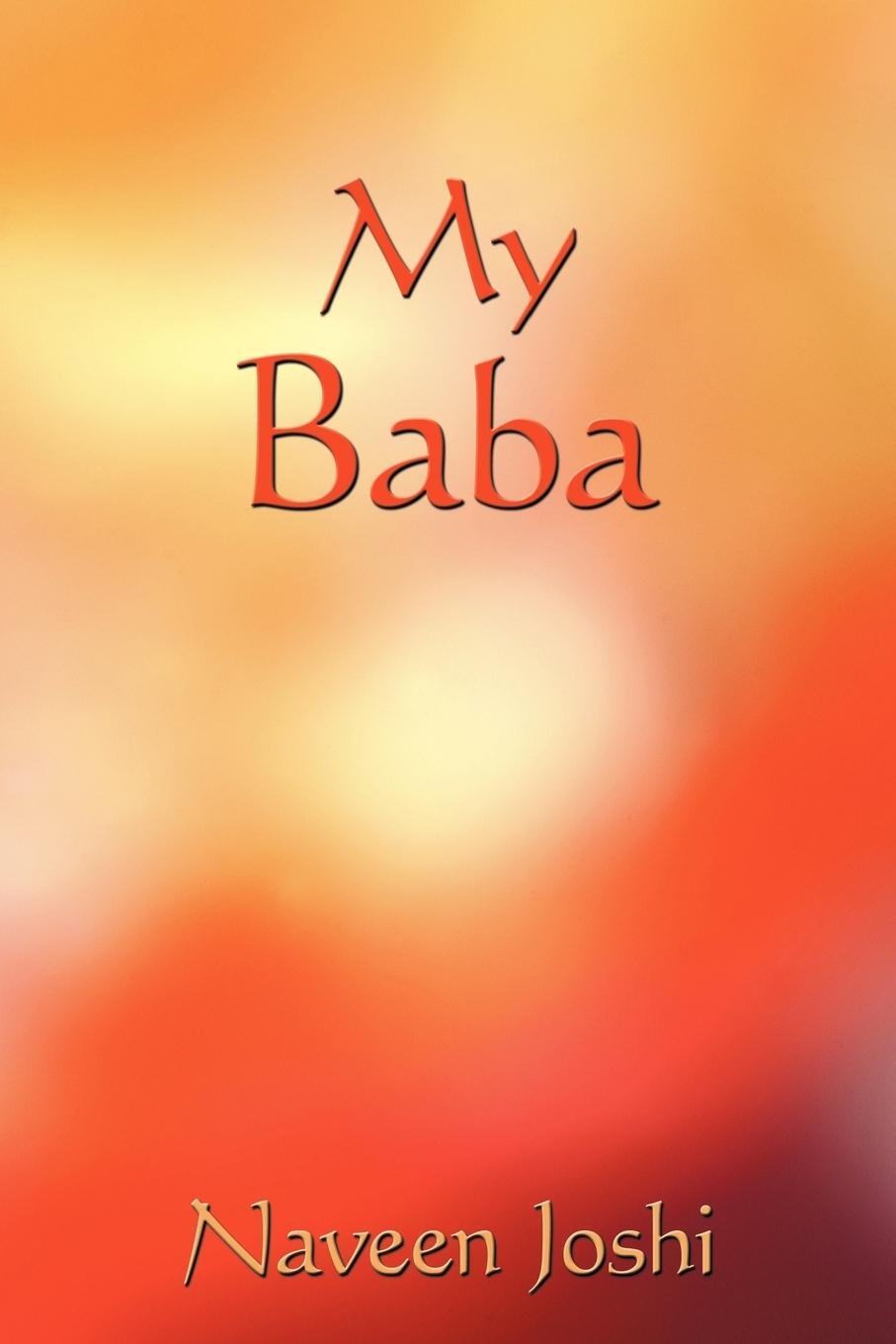 Cover: 9781449036423 | My Baba | Naveen Joshi | Taschenbuch | Paperback | Englisch | 2009