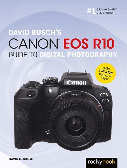 Cover: 9781681989532 | David Busch's Canon EOS R10 Guide to Digital Photography | Busch