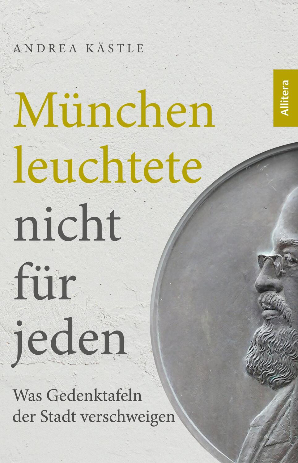 Cover: 9783962333898 | München leuchtete nicht für jeden | Andrea Kästle | Taschenbuch | 2024