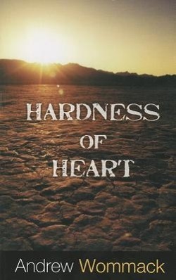 Cover: 9781606835241 | Hardness of Heart: Enemy of Faith | Andrew Wommack | Taschenbuch